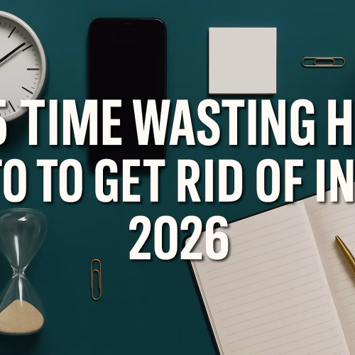 15 Time Wasting Habits to Get Rid of in 2026